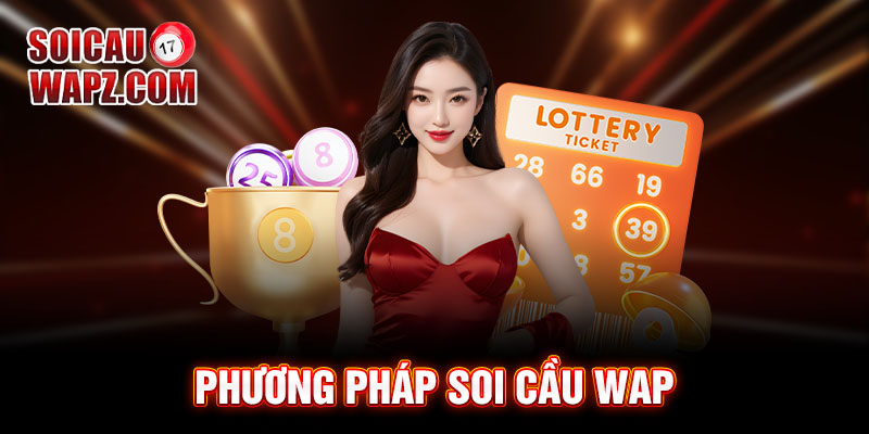 Tổng hợp các phương pháp soi cầu Wap phổ biến