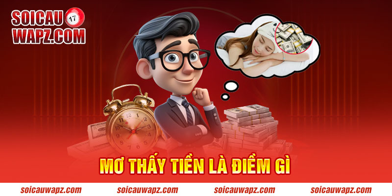 Tìm hiểu những lúc chiêm bao về tiền