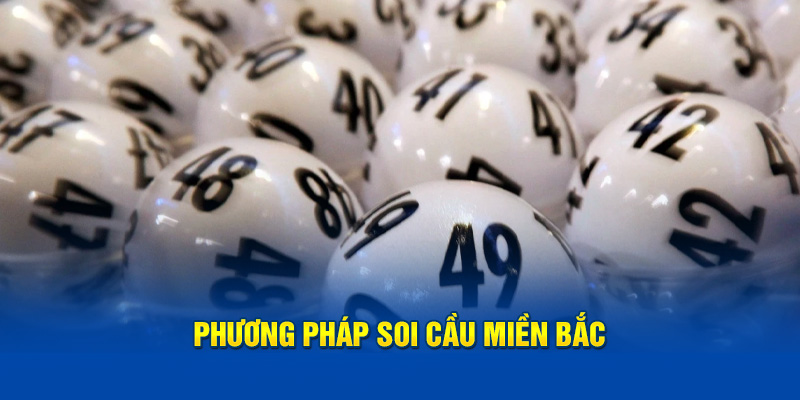 Phương pháp soi cầu miền Bắc