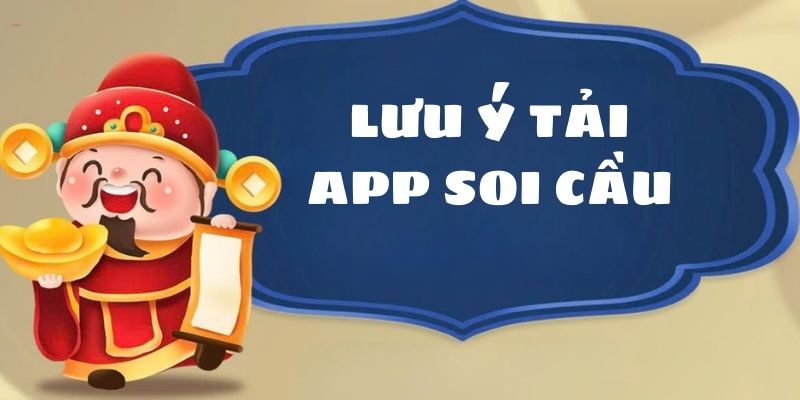 Lưu ý gì khi thực hiện tải Soi Cầu Wap app?