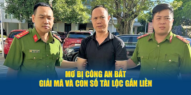 Mơ bị công an bắt